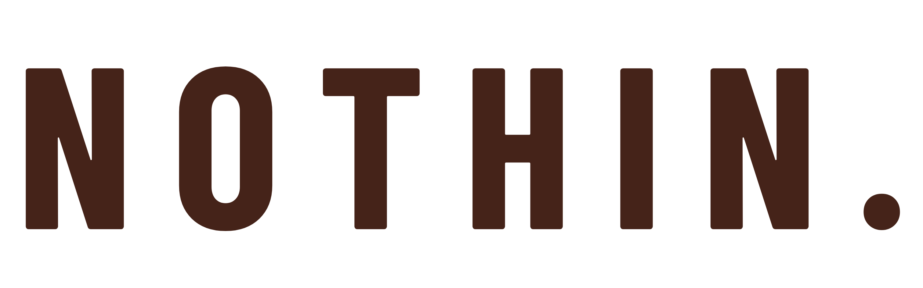 NOTHIN.